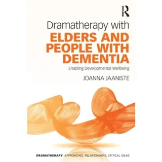 Dramatherapy with Elders and People with Dementia