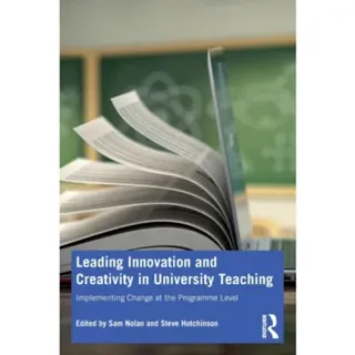 Leading Innovation and Creativity in University Teaching