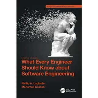 What Every Engineer Should Know about Software Engineering