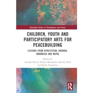 Children, Youth, and Participatory Arts for Peacebuilding