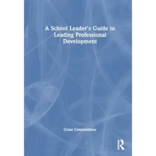 A School Leader's Guide to Leading Professional Development