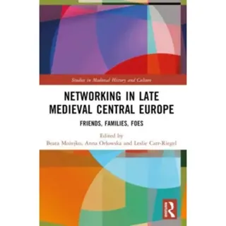 Networking in Late Medieval Central Europe