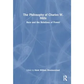 The Philosophy of Charles W. Mills