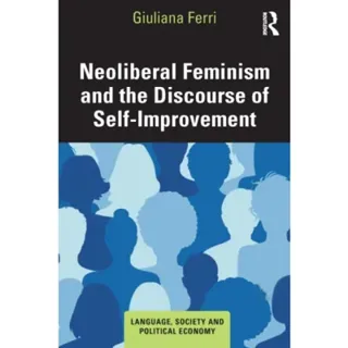 Neoliberal Feminism and the Discourse of Self-Improvement