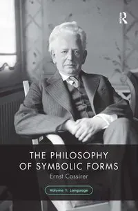 The Philosophy of Symbolic Forms, Volume 1