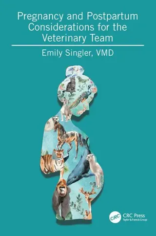 Pregnancy and Postpartum Considerations for the Veterinary Team