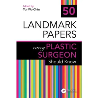 50 Landmark Papers every Plastic Surgeon Should Know