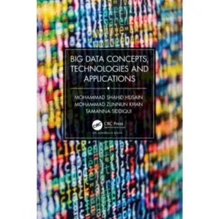Big Data Concepts, Technologies, and Applications