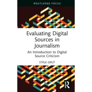 Evaluating Digital Sources in Journalism