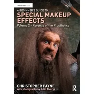 A Beginner's Guide to Special Makeup Effects, Volume 2