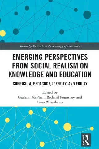 Emerging Perspectives from Social Realism on Knowledge and Education