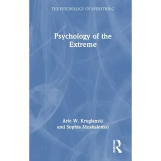 The Psychology of the Extreme