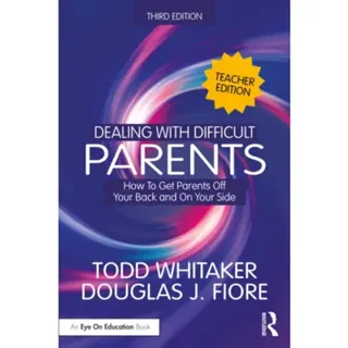 Dealing with Difficult Parents (Teacher Edition)
