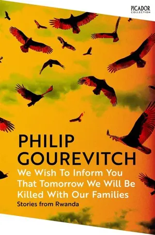 We Wish to Inform You That Tomorrow We Will be Killed with Our Families