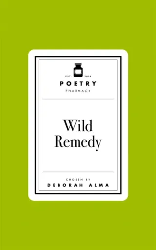 Poetry Prescription: Wild Remedy
