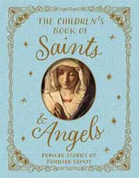 The Children's Book of Saints and Angels