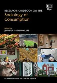 Research Handbook on the Sociology of Consumption