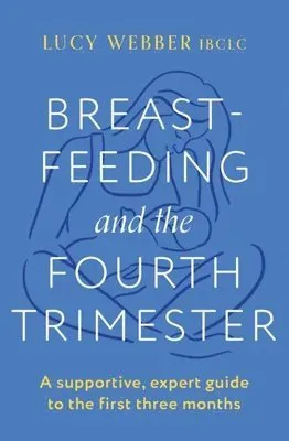 Breastfeeding and the Fourth Trimester