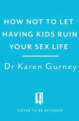 How Not to Let Having Kids Ruin Your Sex Life