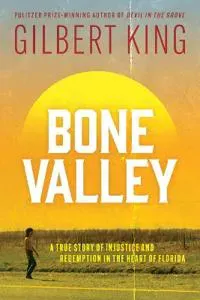 Bone Valley: A True Story of Injustice and Redemption in the Heart of Florida