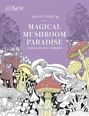 Kew Imaginarium: Magical Mushroom Paradise