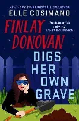 Finlay Donovan Digs Her Own Grave