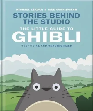 Stories Behind the Studio: The Little Guide to Ghibli
