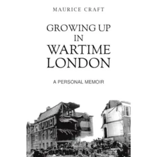 Growing Up in Wartime London