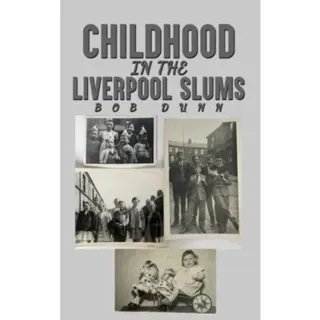 Childhood in the Liverpool Slums