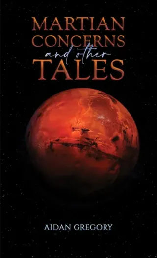 Martian Concerns and Other Tales