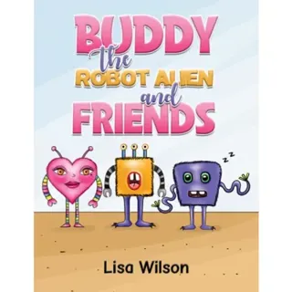 Buddy the Robot Alien and Friends
