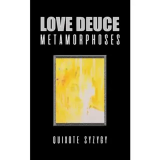 Love Deuce Metamorphoses