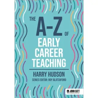 The A-Z of Early Career Teaching