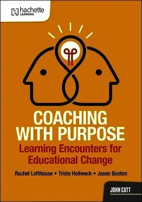 Coaching with Purpose: Learning encounters for educational change