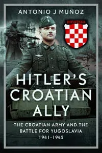 Hitler’s Croatian Ally