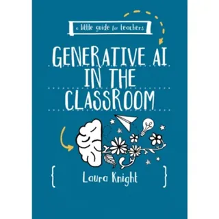 A Little Guide for Teachers: Generative AI in the Classroom