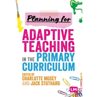 Planning for Adaptive Teaching in the Primary Curriculum