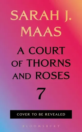 Court of Thorns and Roses 7