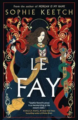 Le Fay: Book Two in the Morgan Le Fay Trilogy