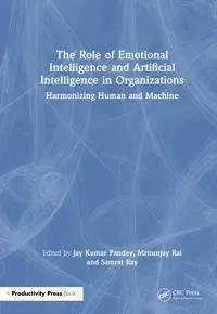 The Role of Emotional Intelligence and Artificial Intelligence in Organizations