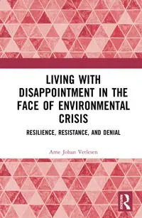 Living with Disappointment in the Face of Environmental Crisis