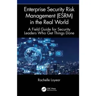 Enterprise Security Risk Management (ESRM) in the Real World