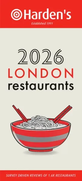 Harden’s London Restaurants 2026 34th EDITION
