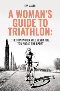 A Woman's Guide to Triathlon