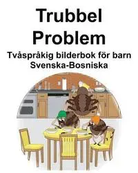 Svenska-Bosniska Trubbel/Problem Tvåspråkig bilderbok för barn