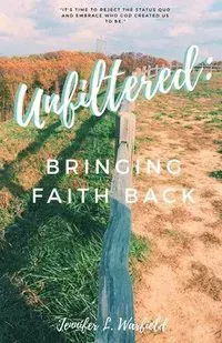 Unfiltered: Bringing Faith Back