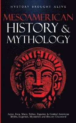 Mesoamerican History & Mythology