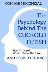 The Psychology Behind The Cuckold Fetish