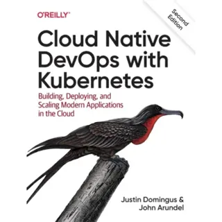Cloud Native Devops with Kubernetes 2e