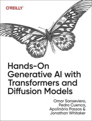 Hands-On Generative AI with Transformers and Diffusion Models